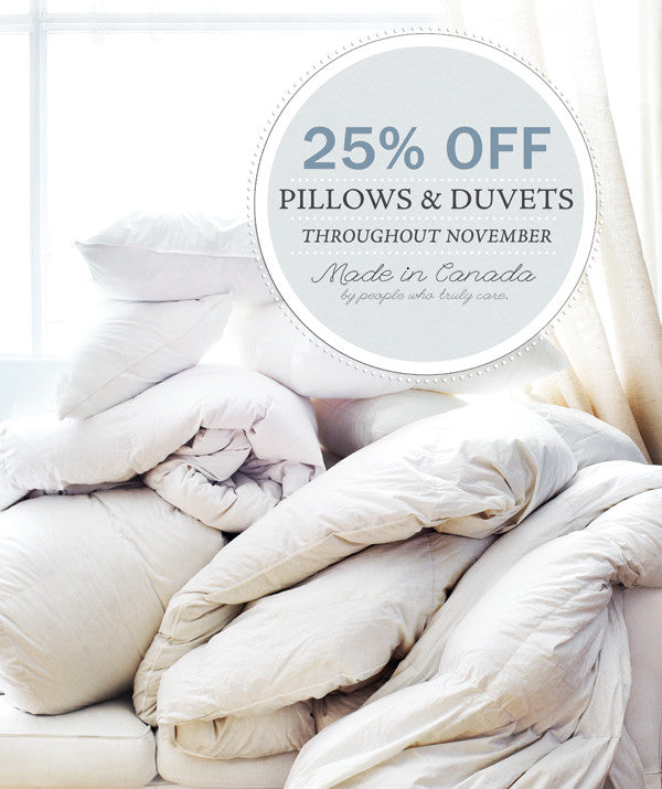 25% OFF All Pillows & Duvets this month!