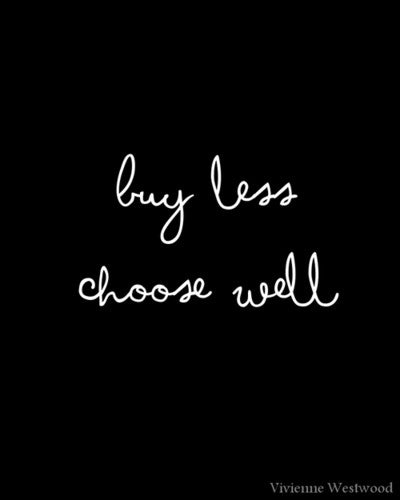 Buy Less. Choose Well.